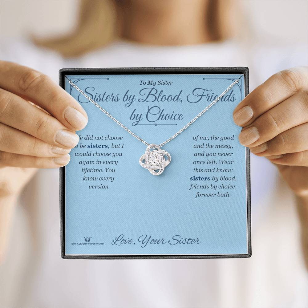 Meaningful gift for sister - Sisters by Blood, Friends by Choice