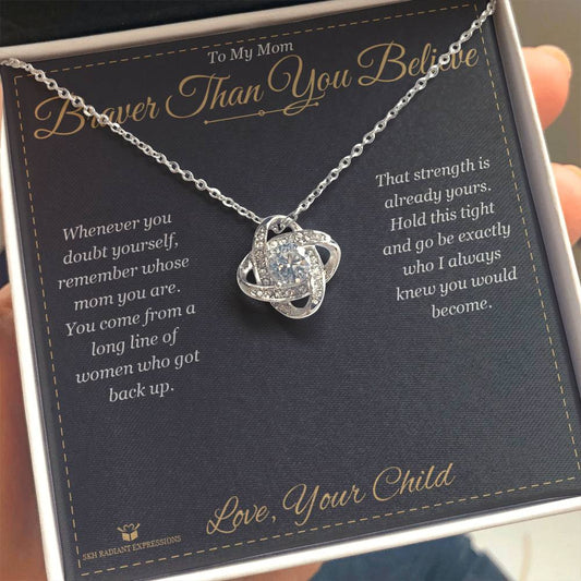 Braver Than You Believe - Love Knot Necklace for Mom