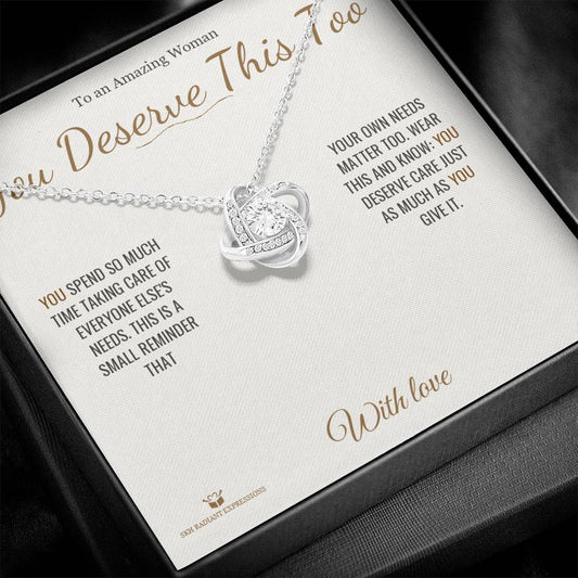 You Deserve This Too - Love Knot Necklace for Her