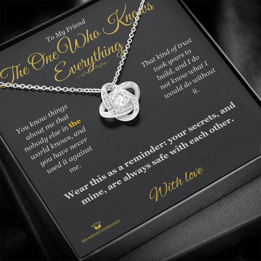 The One Who Knows Everything - Love Knot Necklace for Friend