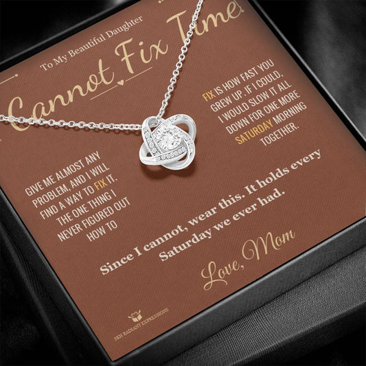 I Cannot Fix Time - Love Knot Necklace for Daughter