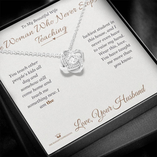 The Woman Who Never Stops Teaching - Love Knot Necklace for Wife