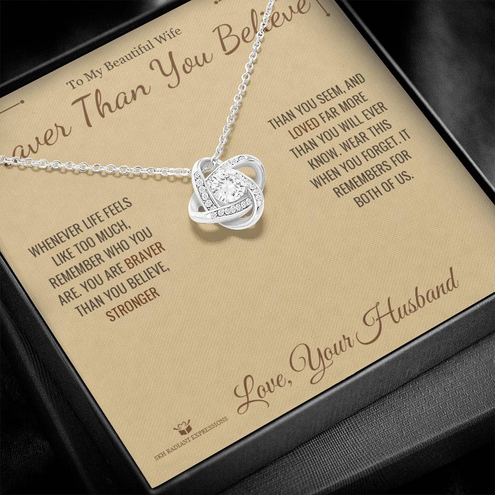 Braver Than You Believe - Love Knot Necklace for Wife