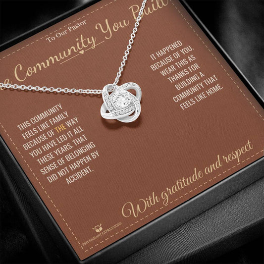 The Community You Built - Love Knot Necklace for Pastor
