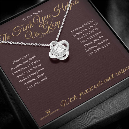 The Faith You Helped Us Keep - Love Knot Necklace for Pastor