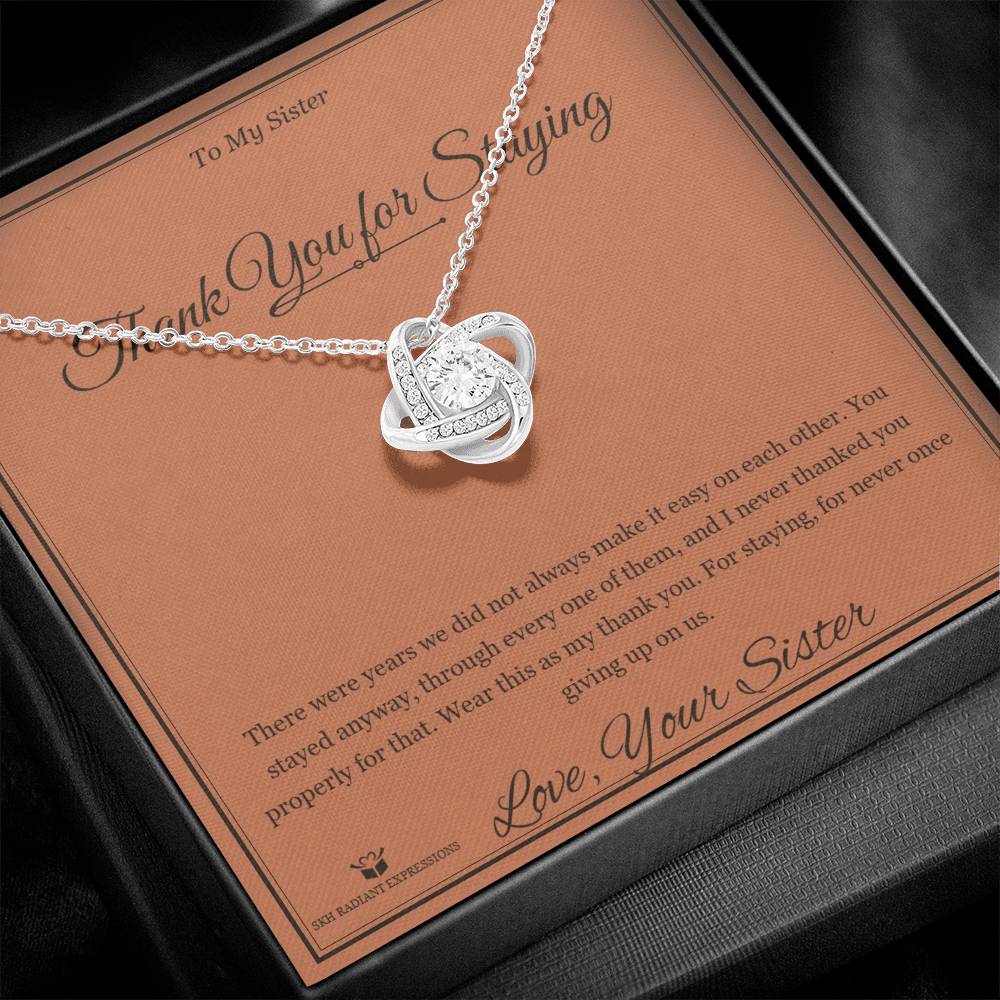 Thank You for Staying - Love Knot Necklace for Sister - personalized keepsake gift from SKH Radiant Expressions
