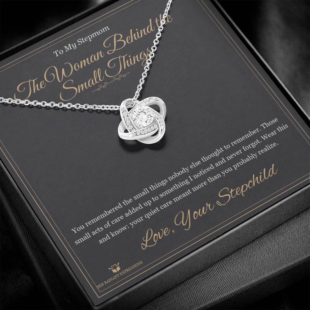 The Woman Behind the Small Things - Love Knot Necklace for Stepmom - personalized keepsake gift from SKH Radiant Expressions