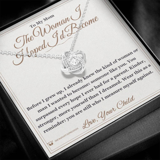 The Woman I Hoped I'd Become - Love Knot Necklace for Mom - personalized keepsake gift from SKH Radiant Expressions