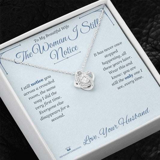 The Woman I Still Notice - Love Knot Necklace with Red Rose Box for Wife