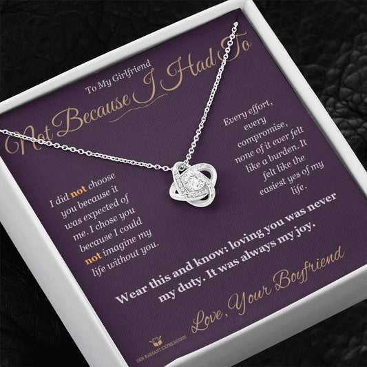 Not Because I Had To - Love Knot Necklace for Girlfriend
