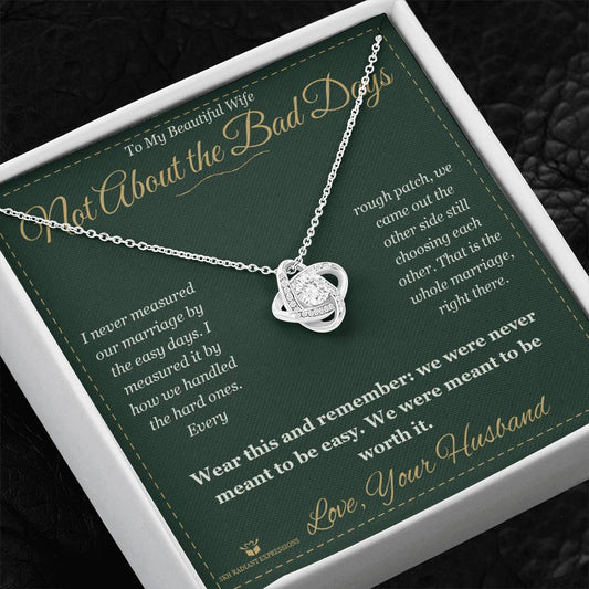 Not About the Bad Days - Love Knot Necklace for Wife