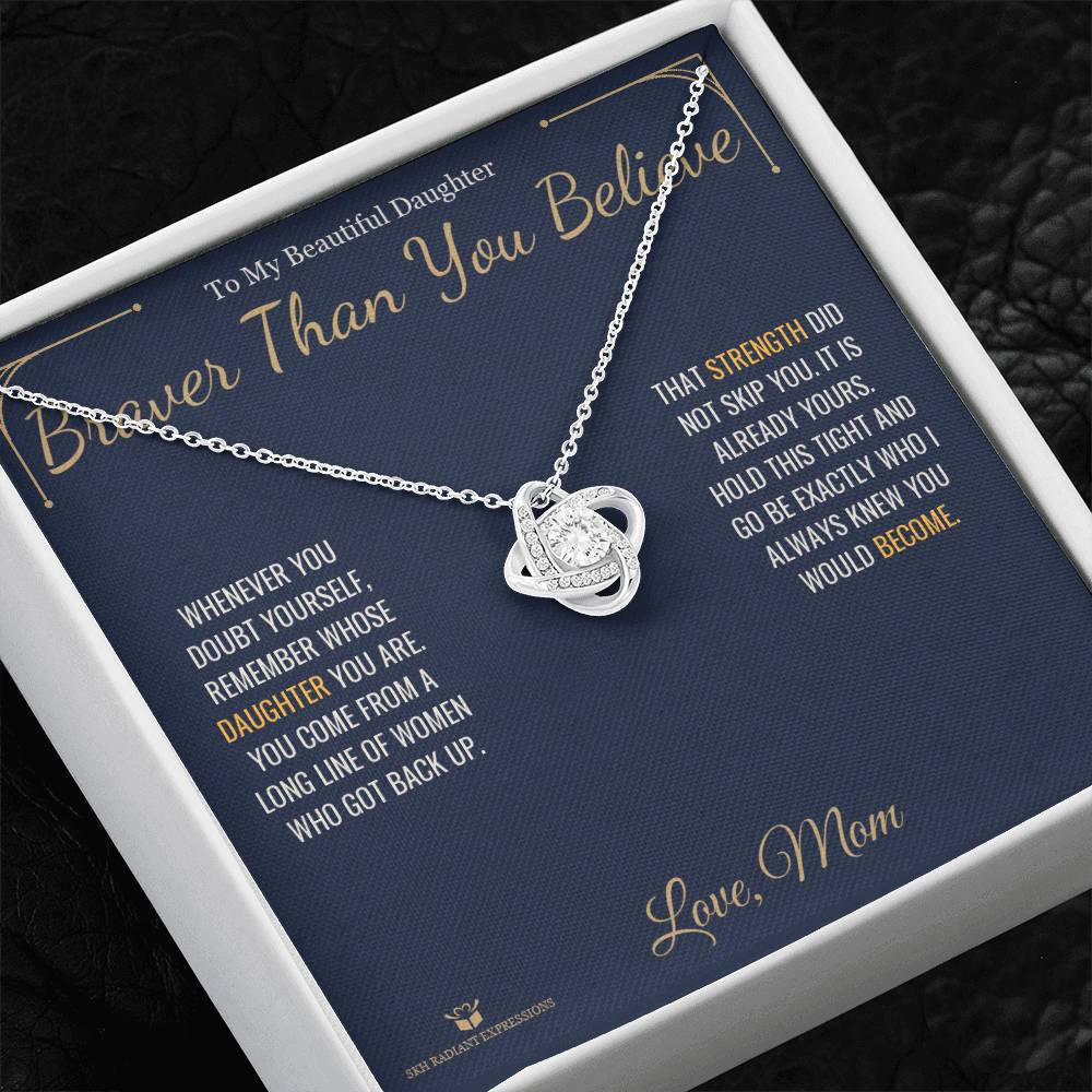 Braver Than You Believe - Love Knot Necklace for Daughter