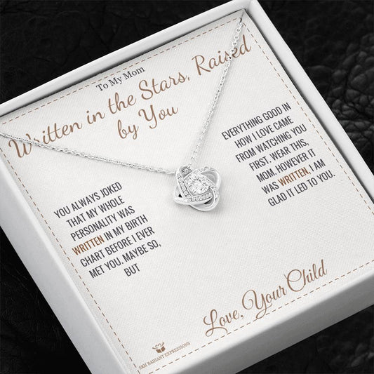 Written in the Stars, Raised by You - Love Knot Necklace for Mom