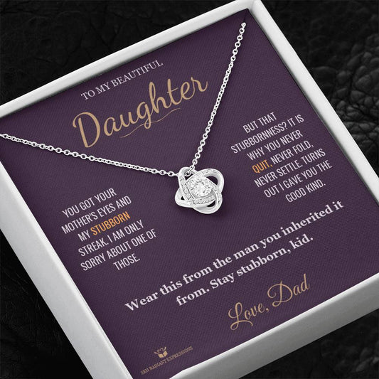 Stubborn Like Me - Love Knot Necklace for Daughter