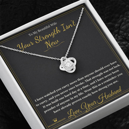 Your Strength Isn't New - Love Knot Necklace for Wife - personalized keepsake gift from SKH Radiant Expressions