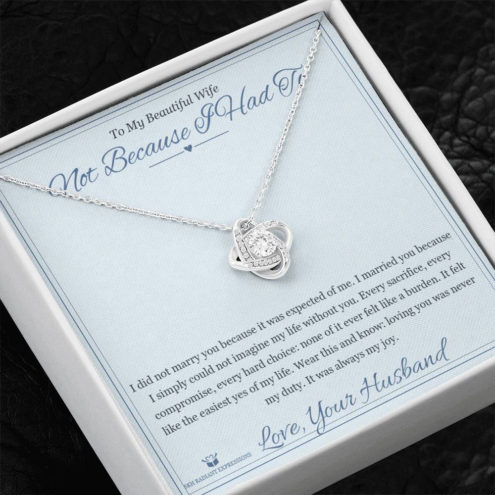 Not Because I Had To - Love Knot Necklace with Red Rose Box for Wife - personalized keepsake gift from SKH Radiant Expressions