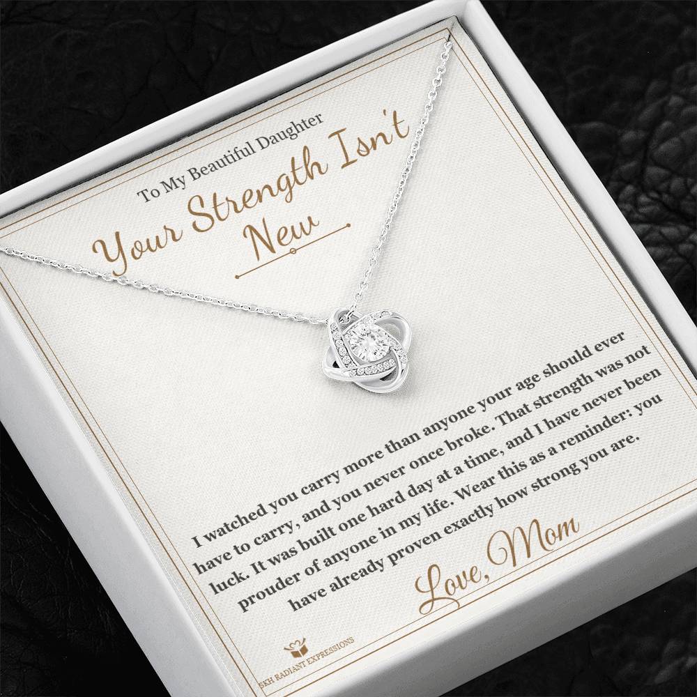 Your Strength Isn't New - Love Knot Necklace for Daughter - personalized keepsake gift from SKH Radiant Expressions