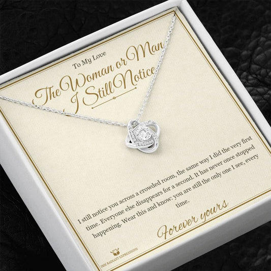 The Woman or Man I Still Notice - Love Knot Necklace with Red Rose Box for Partner - personalized keepsake gift from SKH Radiant Expressions