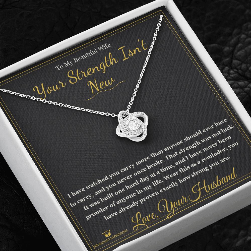 Your Strength Isn't New - Love Knot Necklace for Wife - personalized keepsake gift from SKH Radiant Expressions