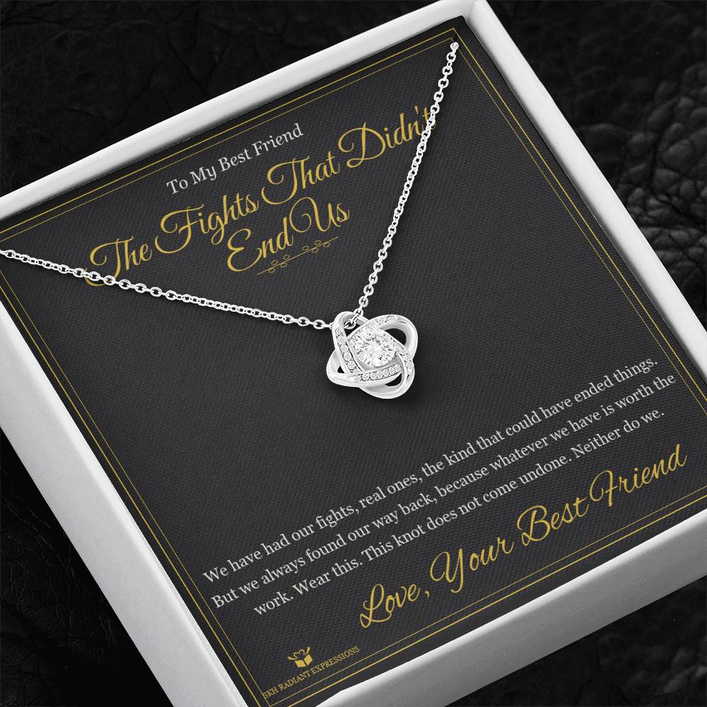The Fights That Didn't End Us - Love Knot Necklace for Best Friend - personalized keepsake gift from SKH Radiant Expressions