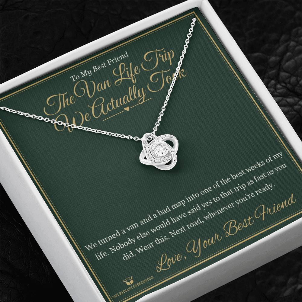The Van Life Trip We Actually Took - Love Knot Necklace for Best Friend - personalized keepsake gift from SKH Radiant Expressions