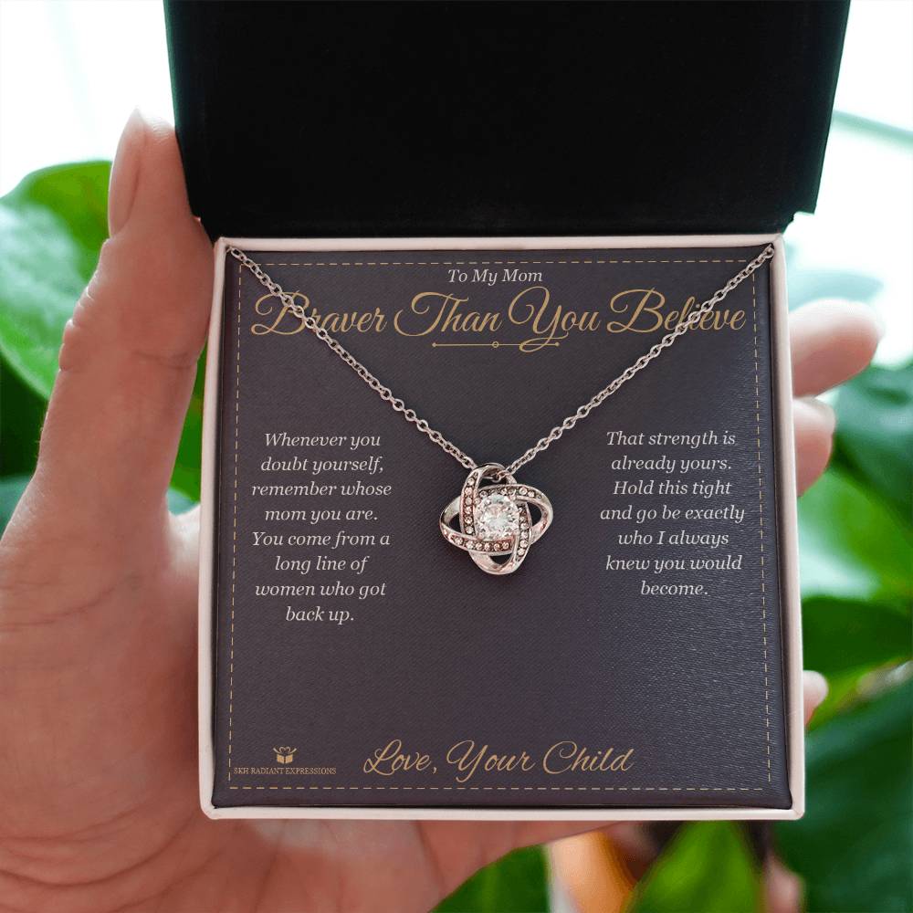 Braver Than You Believe - Love Knot Necklace for Mom