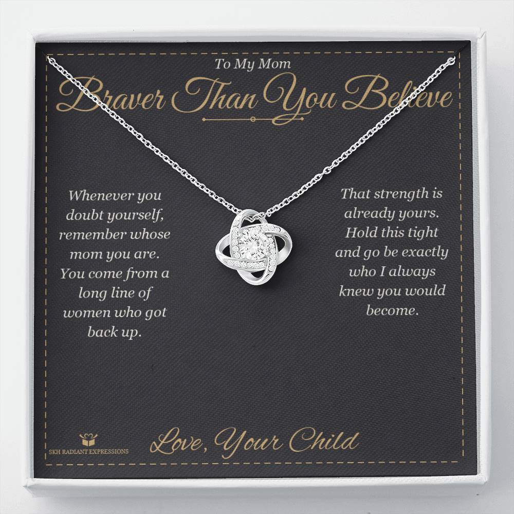 Braver Than You Believe - Love Knot Necklace for Mom