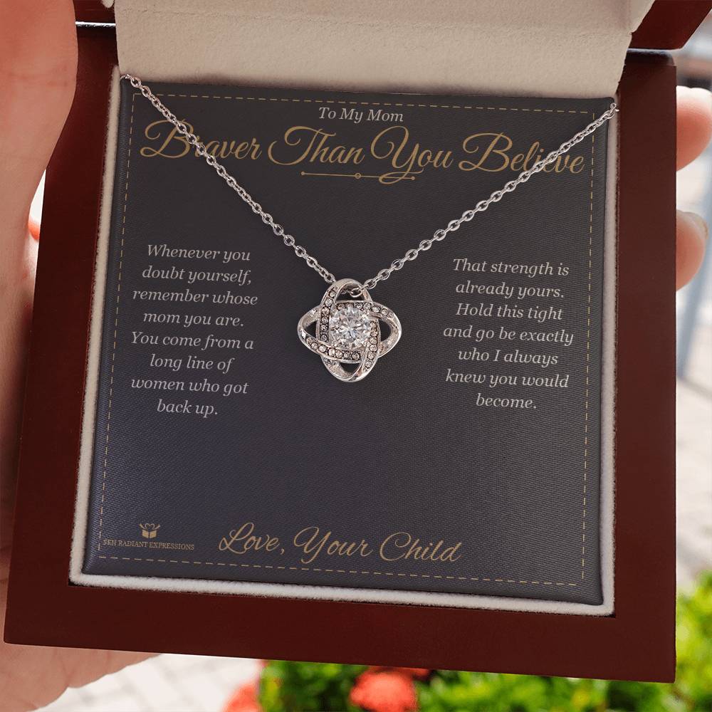 Braver Than You Believe - Love Knot Necklace for Mom