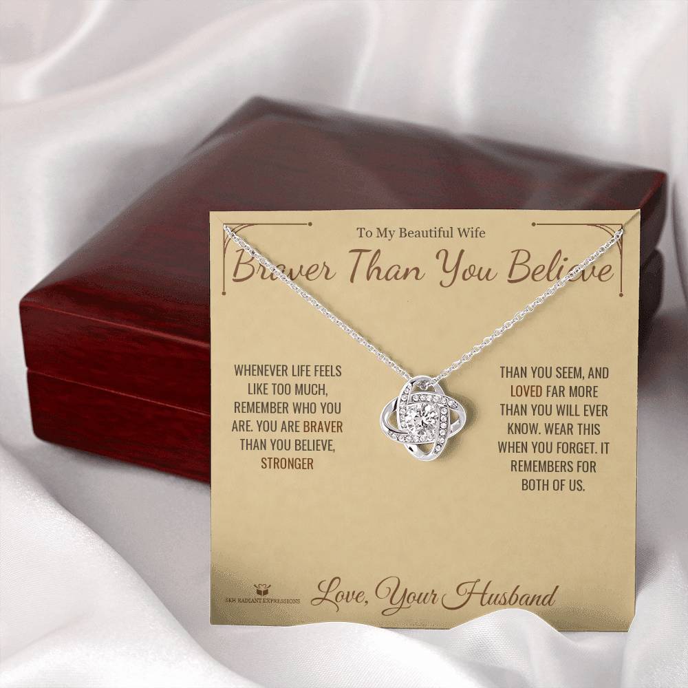 Braver Than You Believe - Love Knot Necklace for Wife