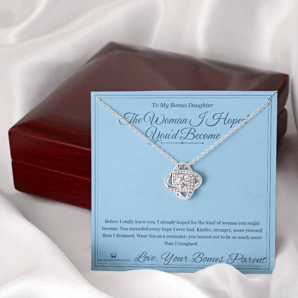 The Woman I Hoped You'd Become - Love Knot Necklace for Stepdaughter - personalized keepsake gift from SKH Radiant Expressions