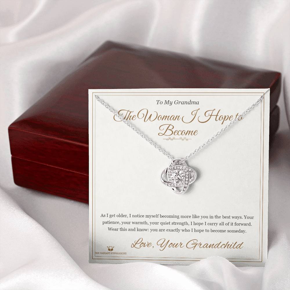 The Woman I Hope to Become - Love Knot Necklace for Grandmother - personalized keepsake gift from SKH Radiant Expressions