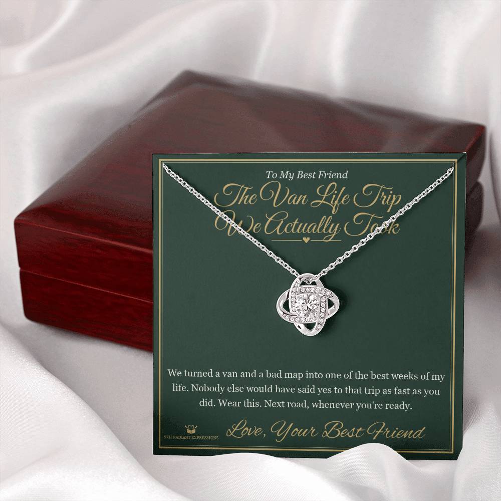 The Van Life Trip We Actually Took - Love Knot Necklace for Best Friend - personalized keepsake gift from SKH Radiant Expressions