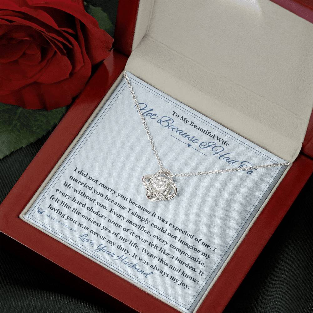 Meaningful gift for wife - Not Because I Had To