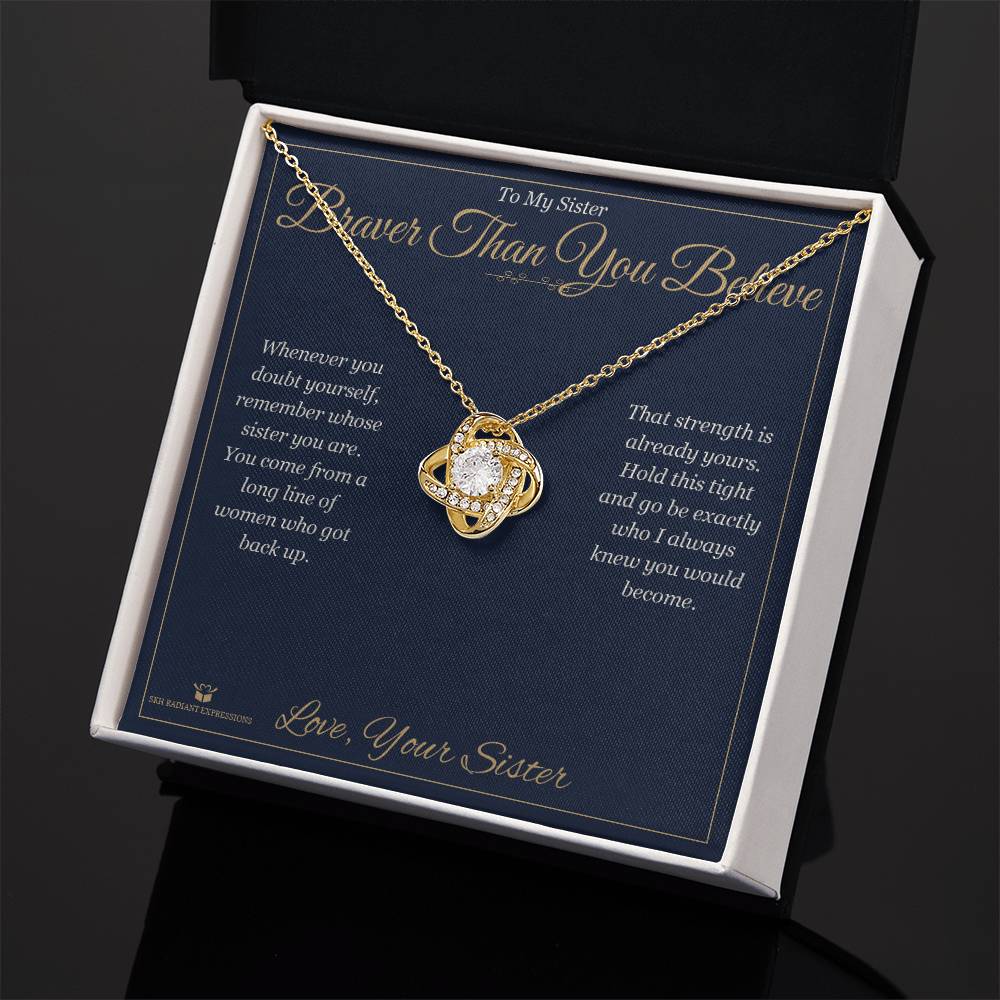 Braver Than You Believe - Love Knot Necklace for Sister