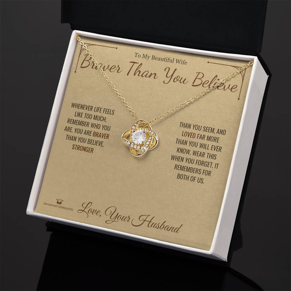 Braver Than You Believe - Love Knot Necklace for Wife