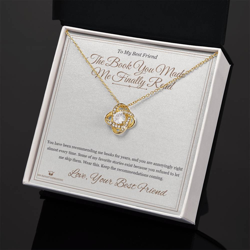 The Book You Made Me Finally Read - Love Knot Necklace for Best Friend - personalized keepsake gift from SKH Radiant Expressions
