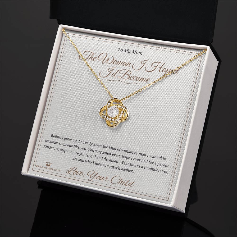 The Woman I Hoped I'd Become - Love Knot Necklace for Mom - personalized keepsake gift from SKH Radiant Expressions