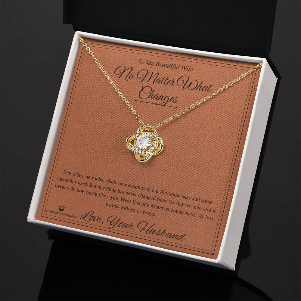 No Matter What Changes - Love Knot Necklace for Wife