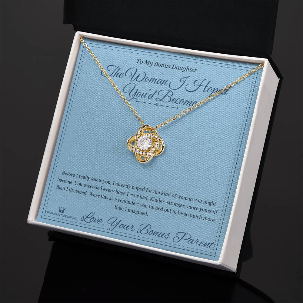 The Woman I Hoped You'd Become - Love Knot Necklace for Stepdaughter - personalized keepsake gift from SKH Radiant Expressions