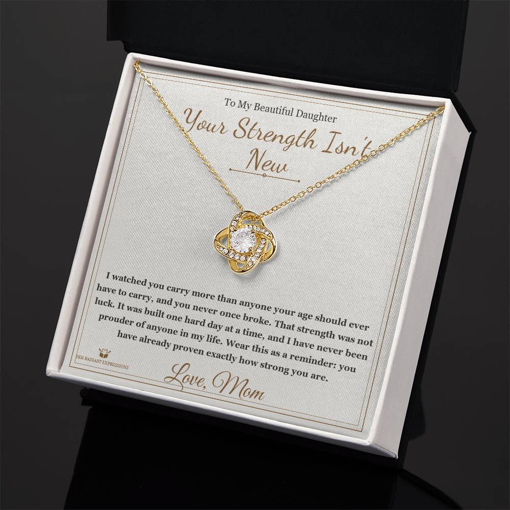 Your Strength Isn't New - Love Knot Necklace for Daughter - personalized keepsake gift from SKH Radiant Expressions