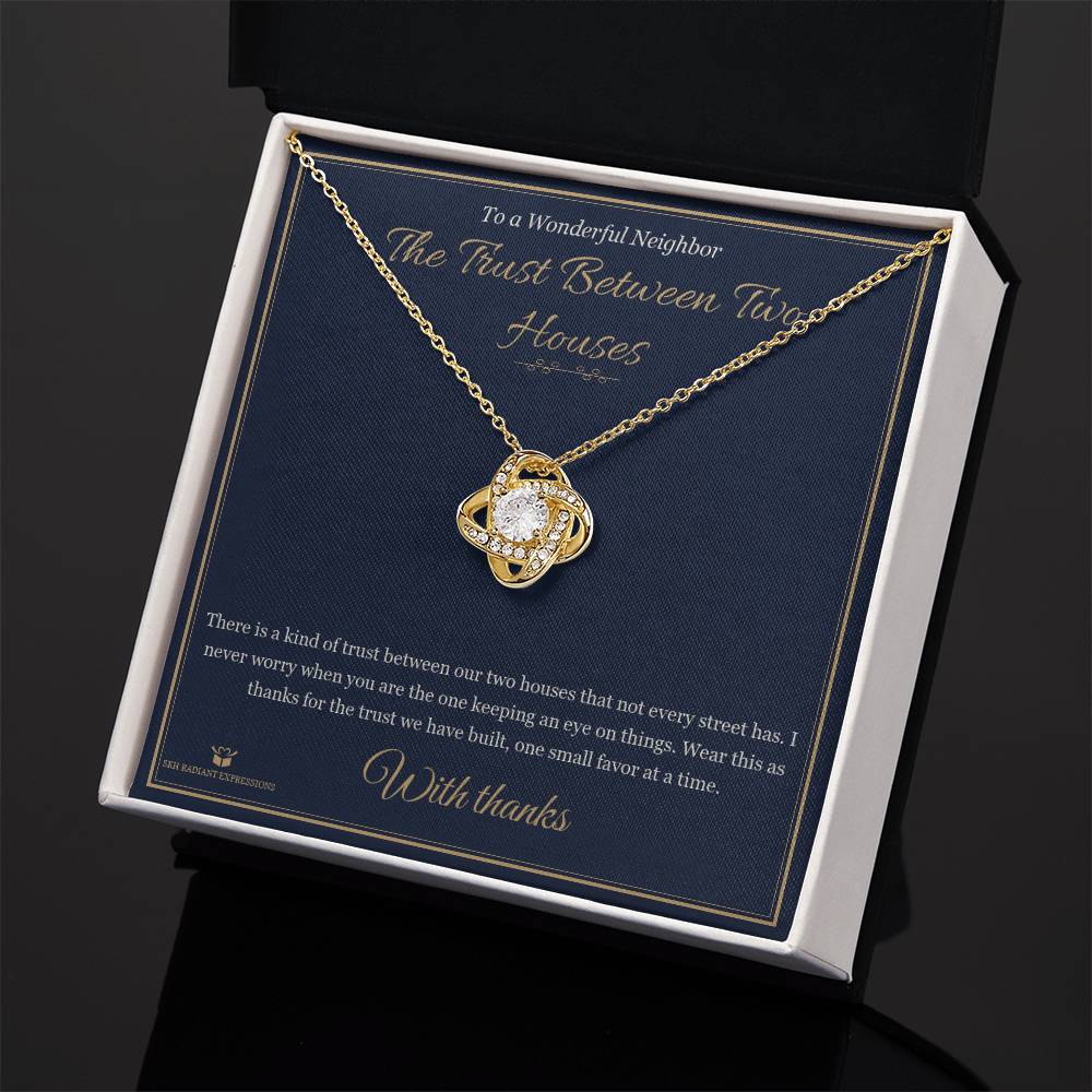 The Trust Between Two Houses - Love Knot Necklace for Neighbor - personalized keepsake gift from SKH Radiant Expressions
