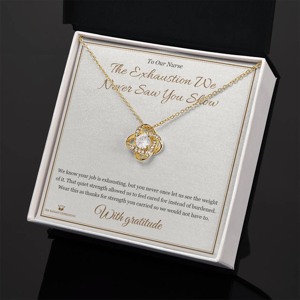 The Exhaustion We Never Saw You Show - Love Knot Necklace for Nurse - personalized keepsake gift from SKH Radiant Expressions