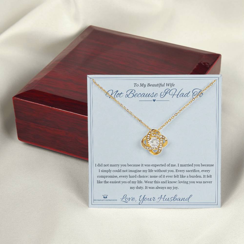 Not Because I Had To - Love Knot Necklace with Red Rose Box for Wife