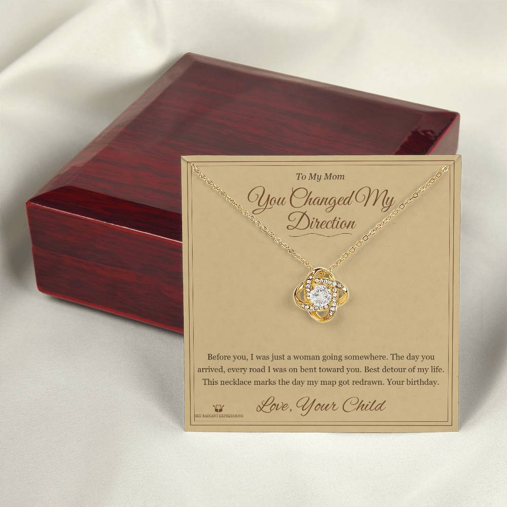 You Changed My Direction - Love Knot Necklace for Mom