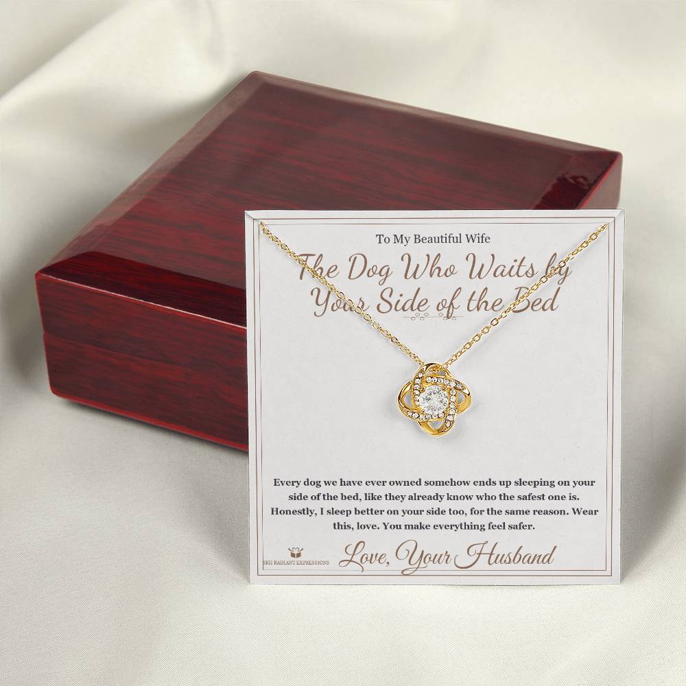 The Dog Who Waits by Your Side of the Bed - Love Knot Necklace for Wife