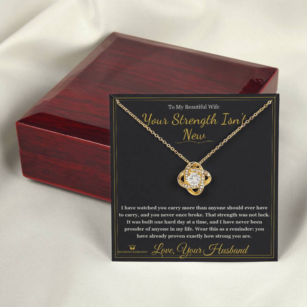 Your Strength Isn't New - Love Knot Necklace for Wife