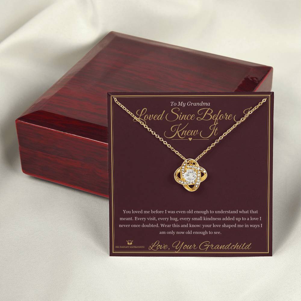 Loved Since Before I Knew It - Love Knot Necklace for Grandmother