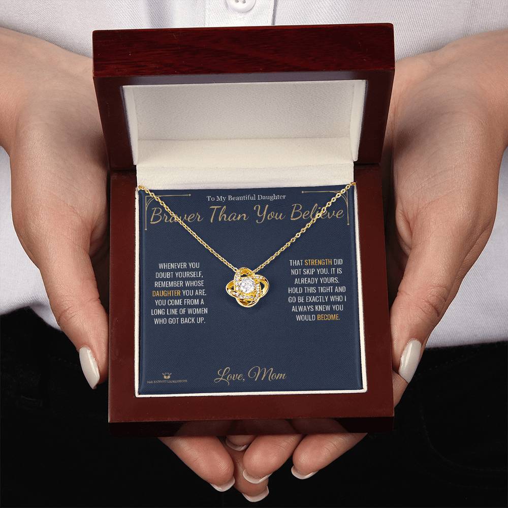 Braver Than You Believe - Love Knot Necklace for Daughter