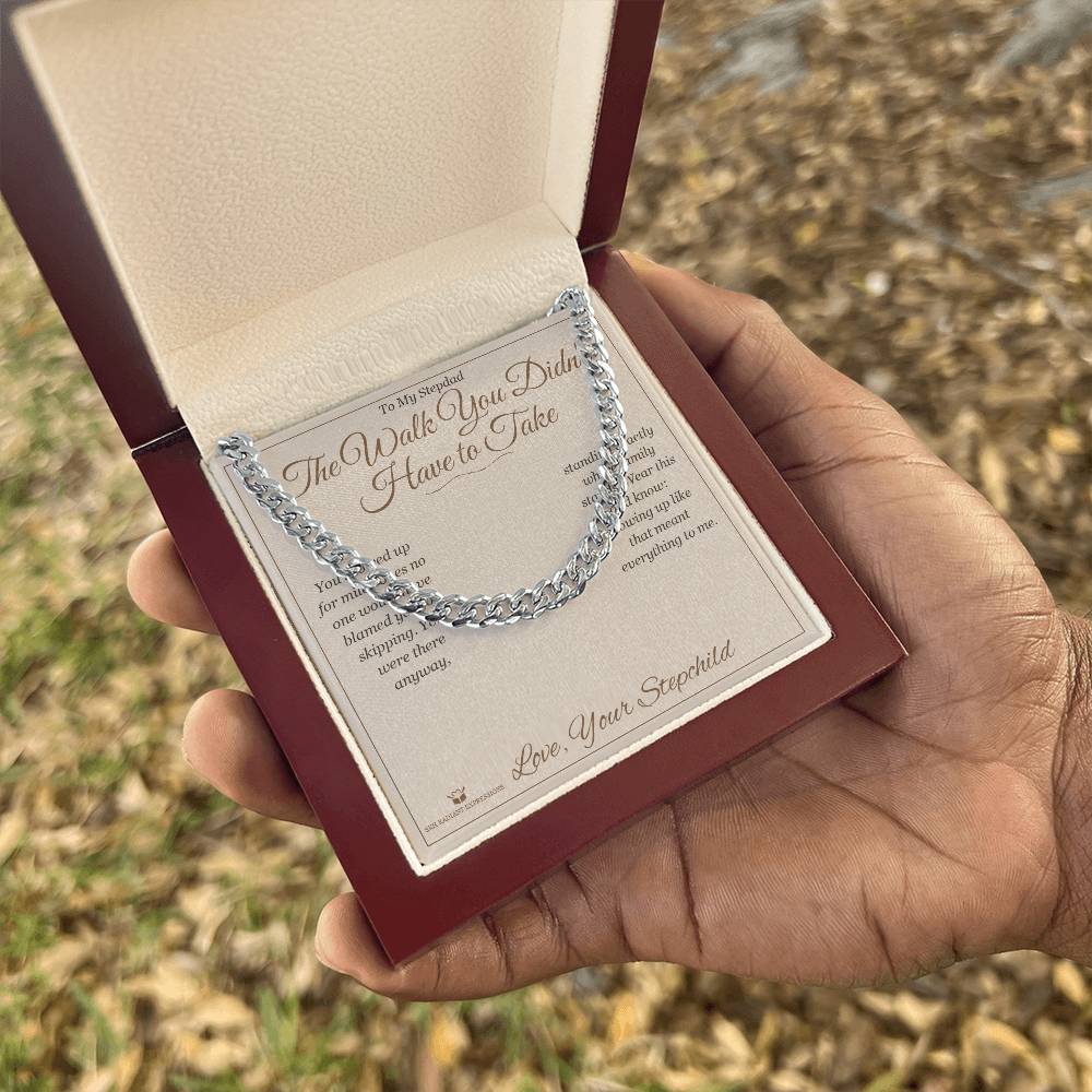 The Walk You Didn't Have to Take - Cuban Link Chain for Stepdad