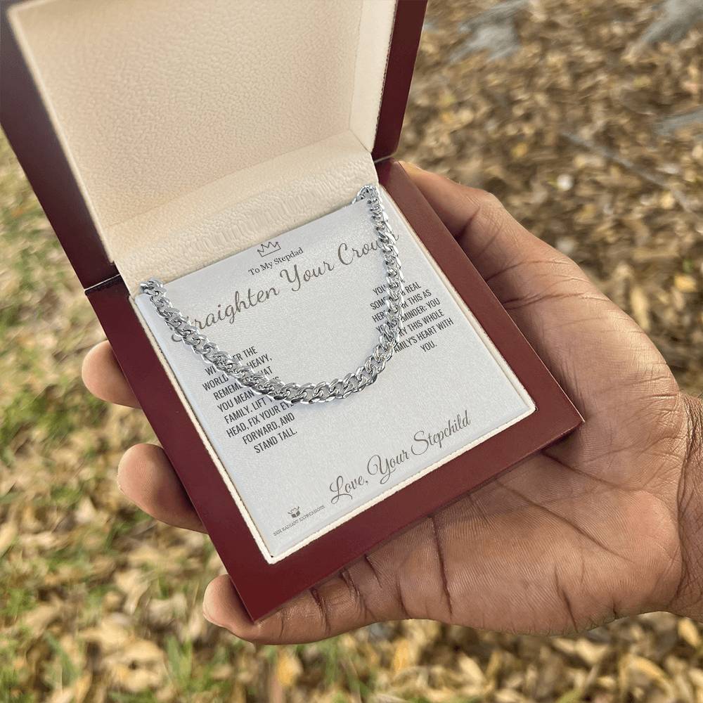 Straighten Your Crown - Cuban Link Chain for Stepdad